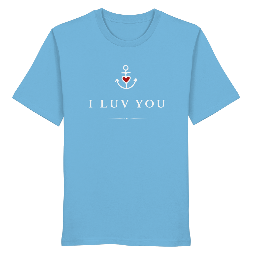 I LUV YOU - Organic Shirt